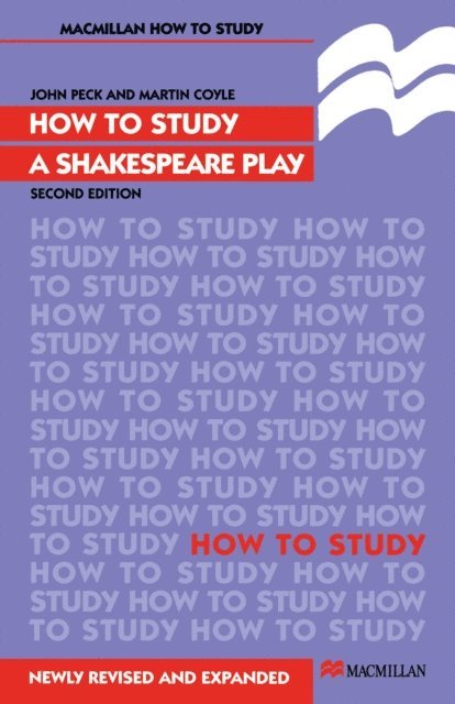 Martin Coyle, John Peck - How to Study a Shakespeare Play, E-bok