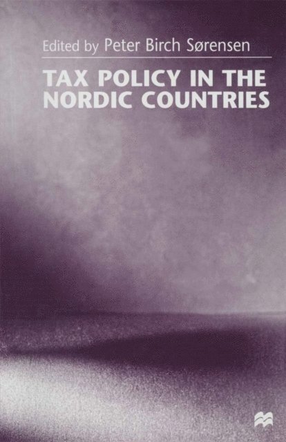 Peter Birch Sorensen - Tax Policy in the Nordic Countries, E-bok