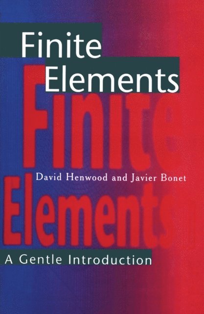 J. Bonet, D.J. Henwood - Finite Elements, E-bok