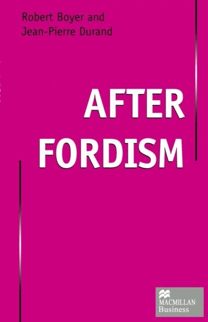 Jean-Pierre Durand, Robert Boyer - After Fordism, E-bok