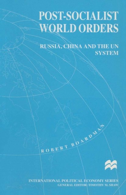 Robert Boardman - Post-Socialist World Orders, E-bok
