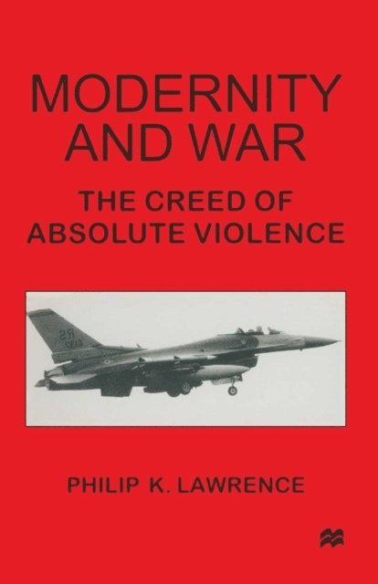 Philip K. Lawrence - Modernity and War, E-bok
