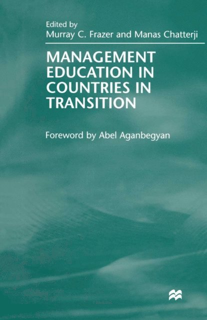 Murray C. Frazer, Manas Chatterji - Management Education in Countries in Transition, E-bok