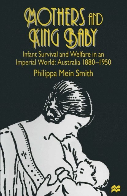 Philippa Mein Smith - Mothers and King Baby, E-bok