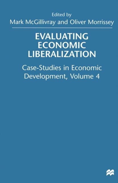 Oliver Morrissey, Mark McGillivray, David Greenaway - Evaluating Economic Liberalization, E-bok