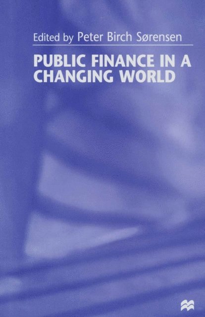Peter Birch Sorensen - Public Finance in a Changing World, E-bok