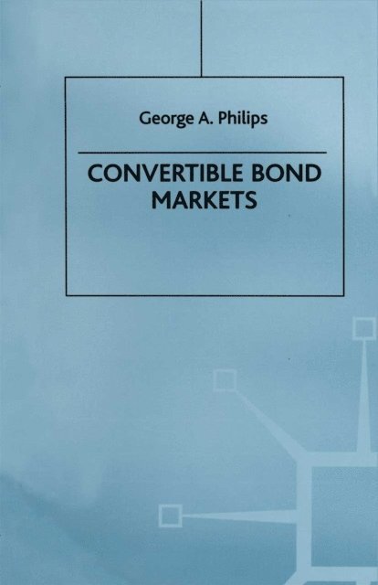 George A Philips - Convertible Bond Markets, E-bok