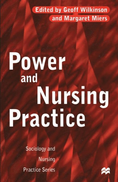 Margaret Miers, Geoff Wilkinson - Power and Nursing Practice, E-bok