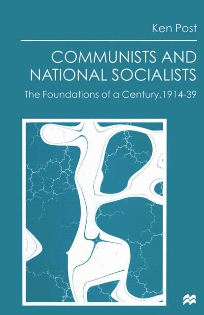 Ken Post - Communists and National Socialists, E-bok