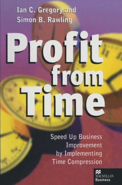 Simon B. Rawling, Ian C. Gregory - Profit from Time, E-bok