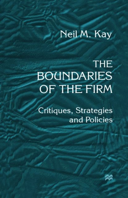 Neil M. Kay - Boundaries of the Firm, E-bok