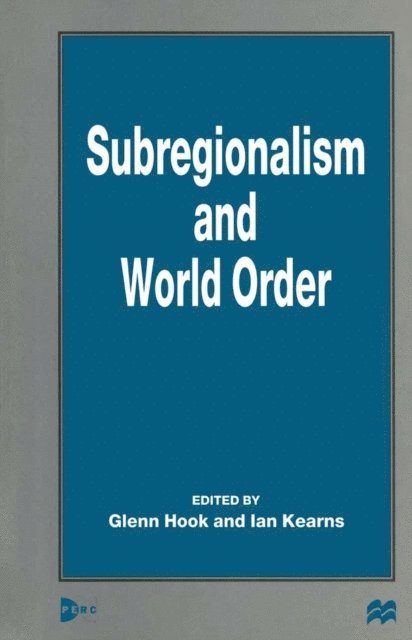 Ian Kearns, Glenn D. Hook - Subregionalism and World Order, E-bok