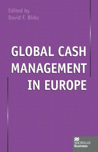 David F. Birks - Global Cash Management in Europe, E-bok