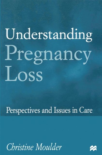 Christine Moulder - Understanding Pregnancy Loss, E-bok. Tillgänglighet: Lägg i varukorg