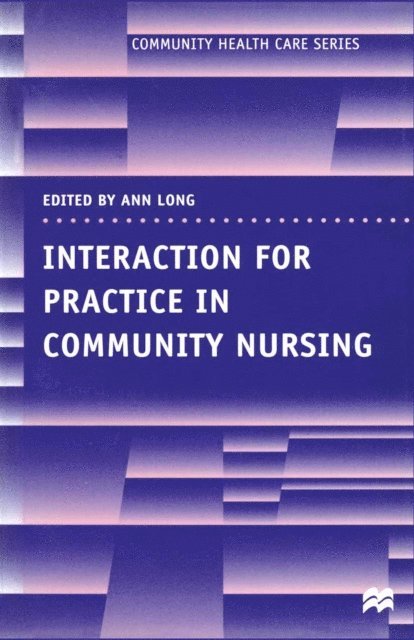 Ann Long - Interaction for Practice in Community Nursing, E-bok