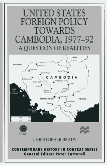 Christopher Brady - United States Foreign Policy towards Cambodia, 1977-92, E-bok