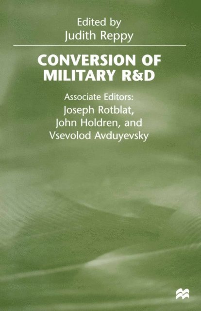 John Holdren, Vsevolod Avduyevsky, Judith Reppy, Joseph Rotblat - Conversion of Military R&D, E-bok
