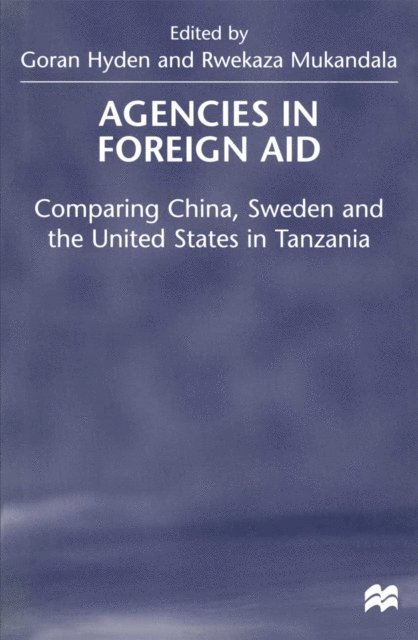 Rwekaza Mukandala, Goran Hyden - Agencies in Foreign Aid, E-bok