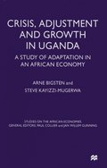 Crisis, Adjustment and Growth in Uganda