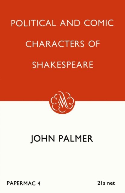 John L. Palmer - Political and Comic Characters of Shakespeare, E-bok