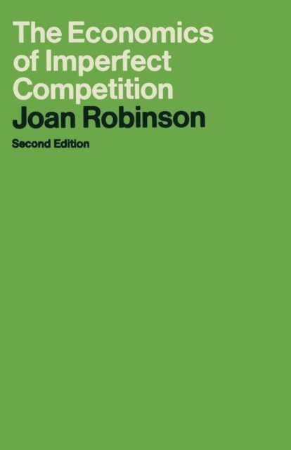 Joan Robinson - Economics of Imperfect Competition, E-bok