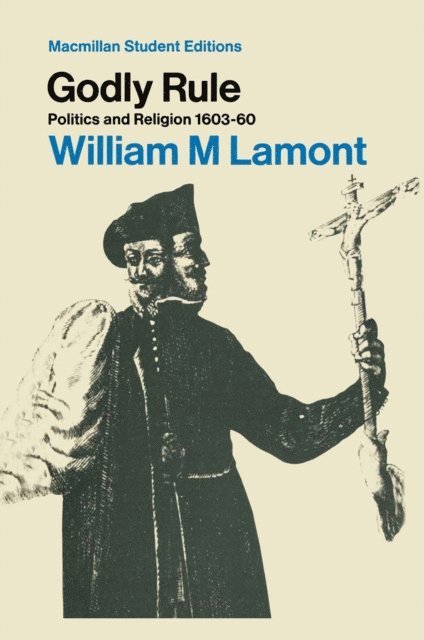 William Lamont - Godly Rule, E-bok