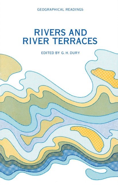 G.H. Dury - Rivers and River Terraces, E-bok