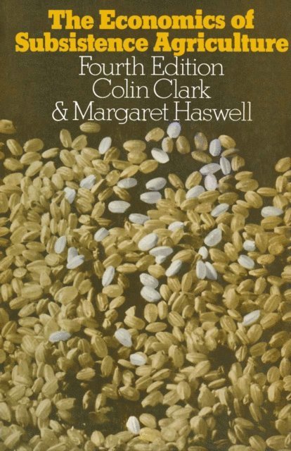 Margaret R. Haswell, Colin Clark - Economics of Subsistence Agriculture, E-bok