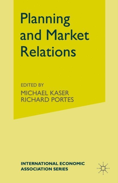 R. Portes, M. Kaser - Planning and Market Relations, E-bok