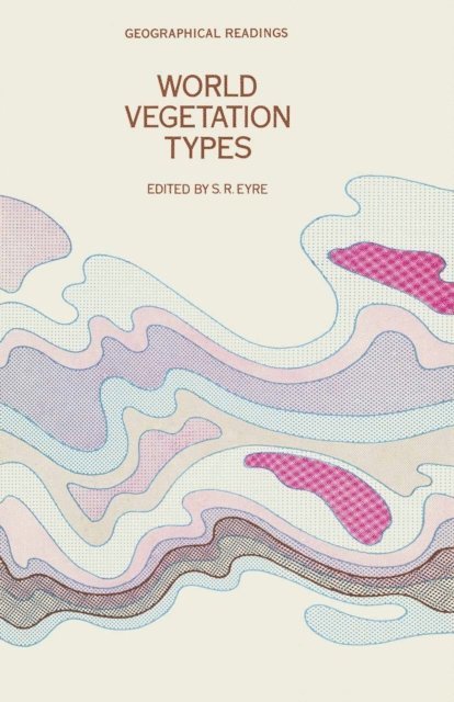 S.R. Eyre - World Vegetation Types, E-bok