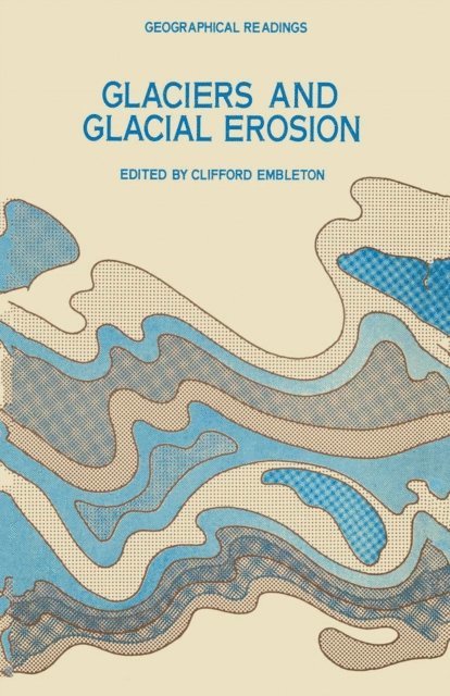 Clifford Embleton - Glaciers and Glacial Erosion, E-bok