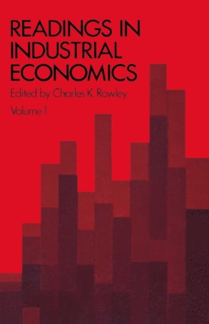 Charles K. Rowley - Readings in Industrial Economics, E-bok