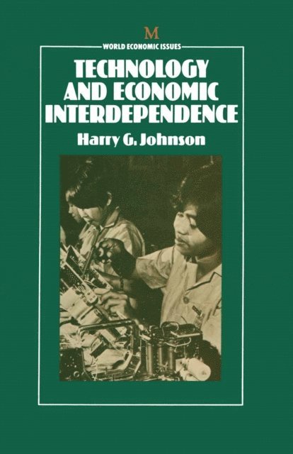 Harry G. Johnson - Technology and Economic Interdependence, E-bok
