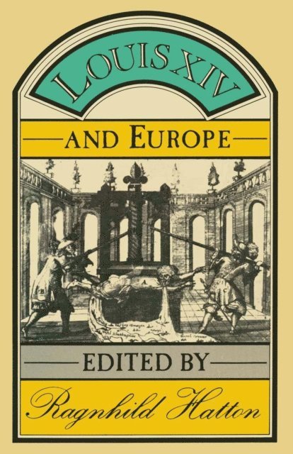 Ragnhild Marie Hatton - Louis XIV and Europe, E-bok. Tillgänglighet: Lägg i varukorg