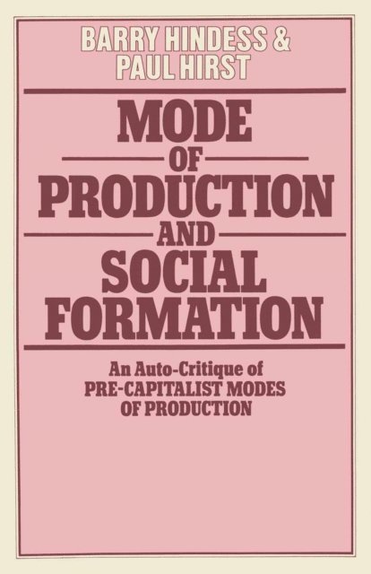 Paul Q. Hirst, Barry Hindess - Mode of Production and Social Formation, E-bok