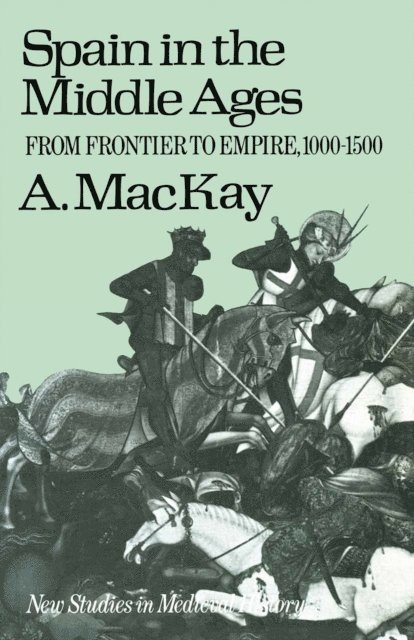 Angus MacKay - Spain in the Middle Ages, E-bok