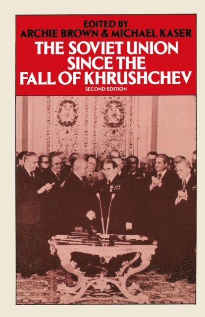 Archie Brown, Michael Kaser - Soviet Union Since the Fall of Khrushchev, E-bok