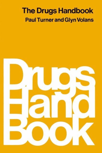 Glyn N. Volans, Paul Turner - Drugs Handbook, E-bok
