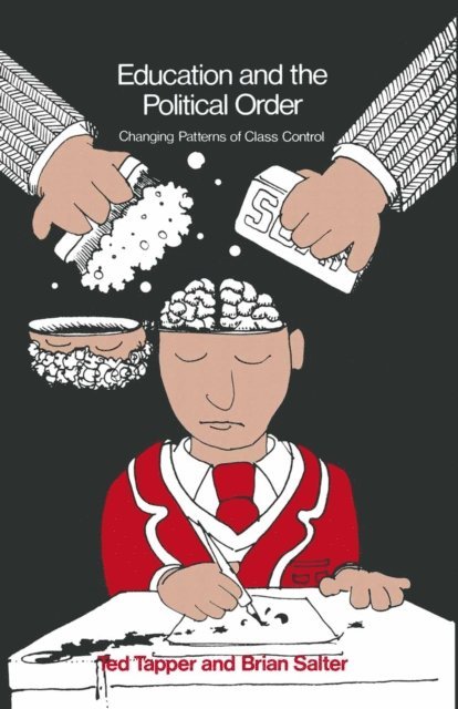 Brian Salter, Ted Tapper - Education and the Political Order, E-bok