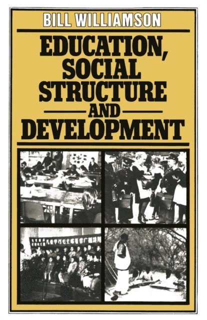 Bill Williamson - Education, Social Structure and Development, E-bok