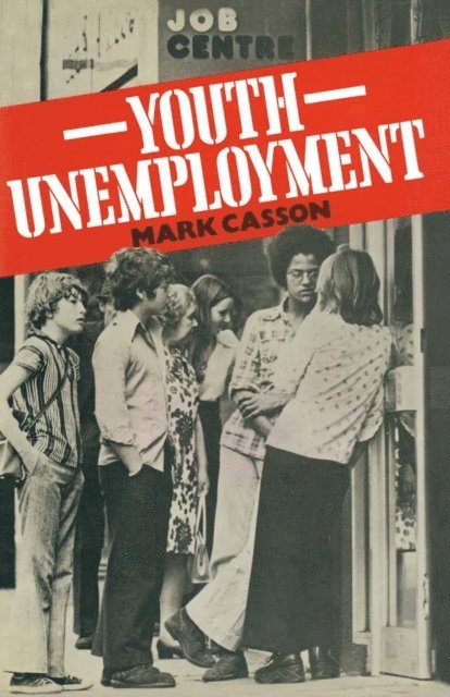 Mark Casson - Youth Unemployment, E-bok