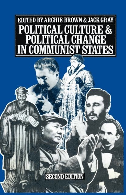 Jack Gray, Archie Brown - Political Culture and Political Change in Communist States, E-bok