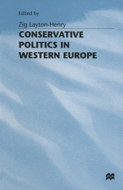 Zig Layton-Henry - Conservative Politics in Western Europe, E-bok