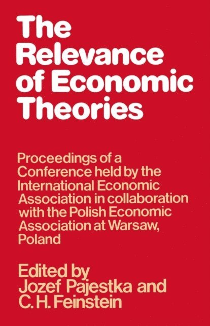 Josef Pajestka, C. H. Feinstein - Relevance of Economic Theories, E-bok