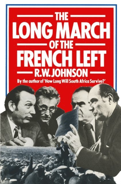 R.W. Johnson - Long March of the French Left, E-bok