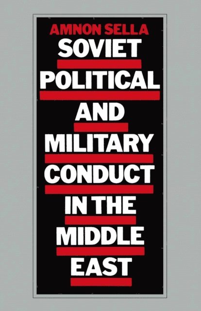 A. Sella - Soviet Political and Military Conduct in the Middle East, E-bok