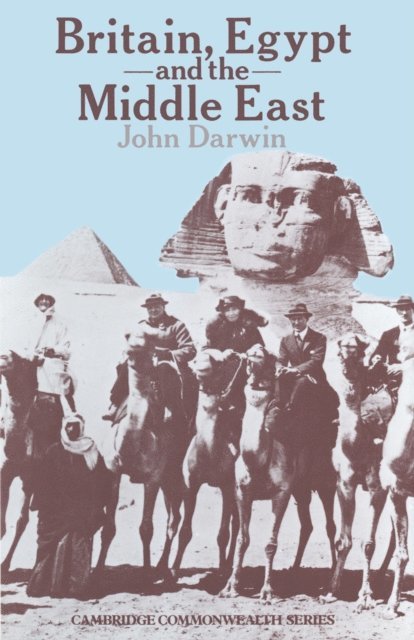 John Darwin - Britain, Egypt and the Middle East, E-bok