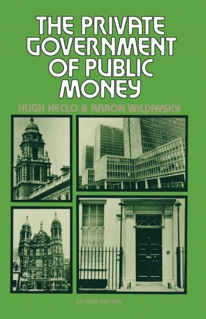 Aaron Wildavsky, Hugh Heclo - Private Government of Public Money, E-bok