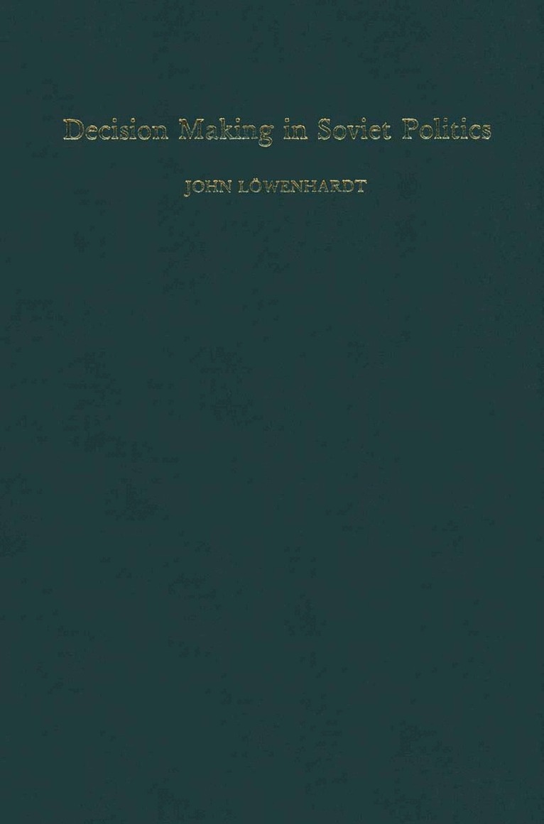 John Lowenhardt - Decision Making in Soviet Politics, Häftad