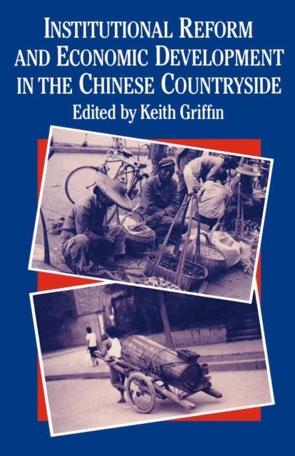 Keith Griffin - Institutional Reform and Economic Development in the Chinese Countryside, E-bok